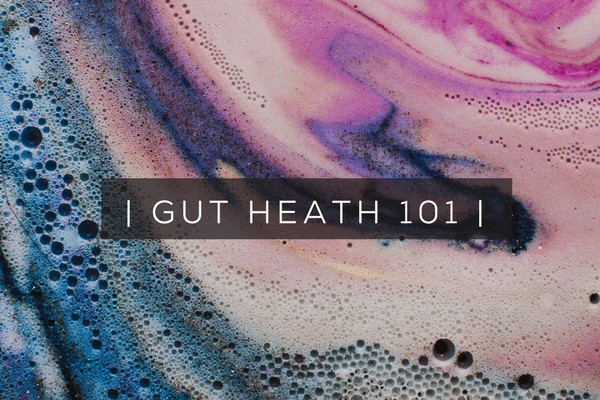 Health & Happiness: Beginning in the Gut